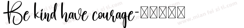 Be kind have courage字体转换